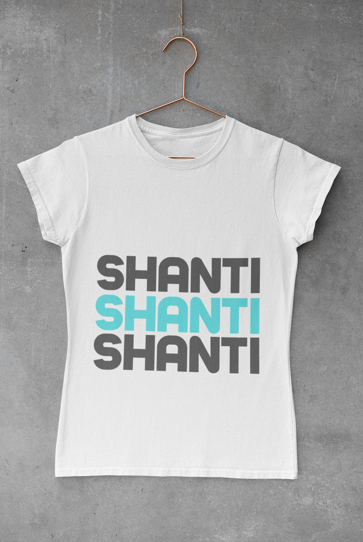 Shanti, Shanti, Shanti T Shirt, Women